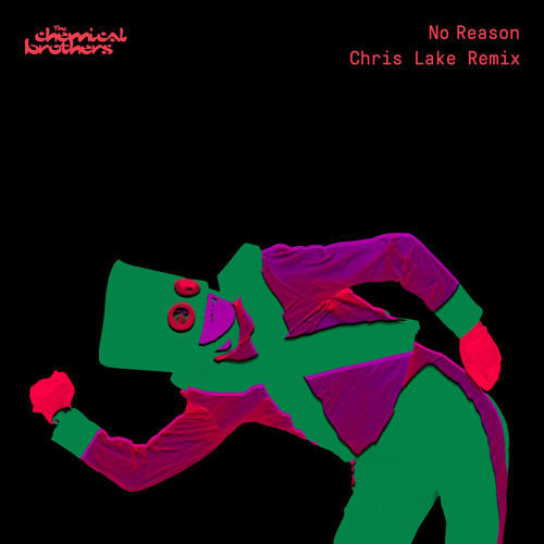 The Chemical Brothers - No Reason (Chris Lake Remix) cover artwork